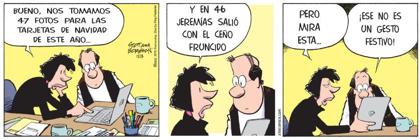 Happy OCR: BUENONOS TOMAMOS 47 FOTOS PARA LAS TARJETAS DE NAVIDAD DE ESTE AÑ.. Y EN 46 JEREMÍAS SALIÓ CON EL CEÑO FRUNCIDO PERO MIRA ¡ESE NO ES UN GESTO ESTA. FESTIVO! 12/3 eitscomics.com BUENONOS TOMAMOS 47 FOTOS PARA LAS TARJETAS DE NAVIDAD DE ESTE AÑ.. Y EN 46 JEREMÍAS SALIÓ CON EL CEÑO FRUNCIDO PERO MIRA ¡ESE NO ES UN GESTO ESTA. FESTIVO! 12/3 eitscomics.com