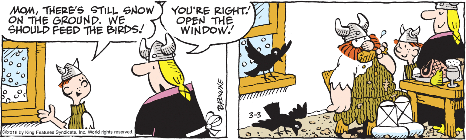 Pollinator OCR: MOMTHERE'S STILL SNOW ON THE GROUND. WE SHOULD FEED THE BIRDS! YOU'RE RIGHT! OPEN THE WINDOW. 3-3 ©2016 by King Features SyndicateInc. World rights reserved. MOMTHERE'S STILL SNOW ON THE GROUND. WE SHOULD FEED THE BIRDS! YOU'RE RIGHT! OPEN THE WINDOW. 3-3 ©2016 by King Features SyndicateInc. World rights reserved.