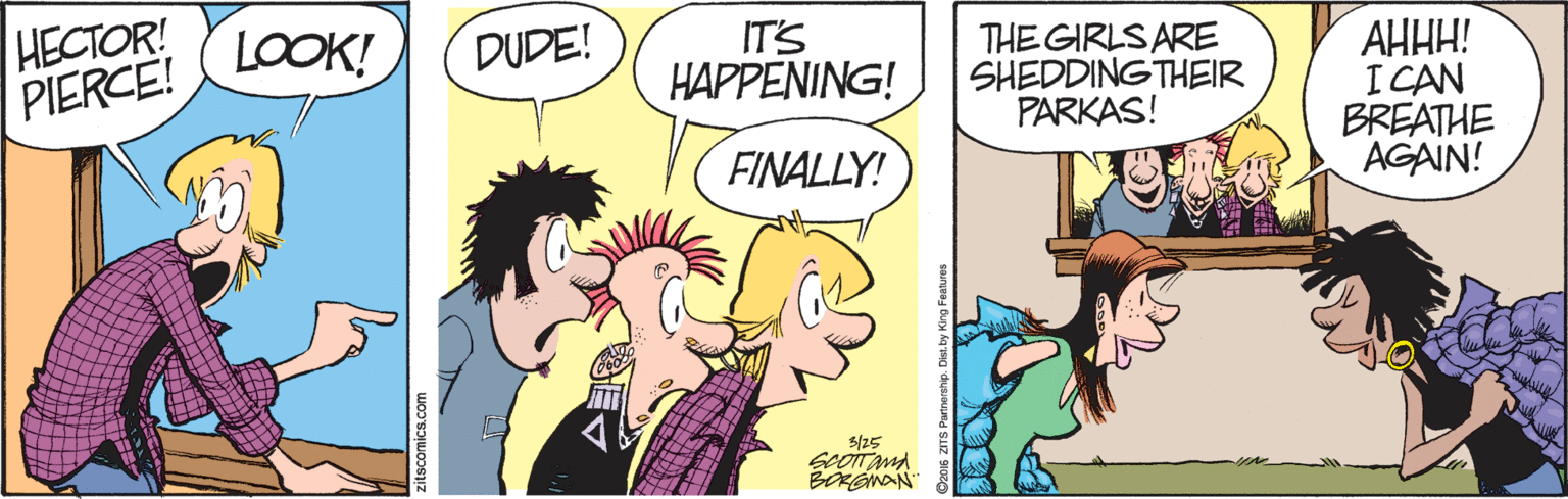 Animation OCR: HECTOR! PIERCE! LOOK! IT'S HAPPENING! DUDE! THE GIRLSARE SHEDDINGTHEIR PARKAS! AHHH! I CAN BREATHE AGAIN! FINALLY! 5/25 itscomics.com HECTOR! PIERCE! LOOK! IT'S HAPPENING! DUDE! THE GIRLSARE SHEDDINGTHEIR PARKAS! AHHH! I CAN BREATHE AGAIN! FINALLY! 5/25 itscomics.com