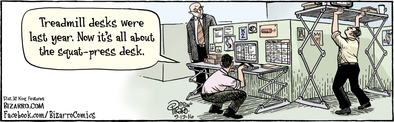 Illustration OCR: BIZARRO.COM Fadebook.com/BizarroComies Dist. Y King Featuras Treadmill desks were last year. Now it's all about the squat-press desk. LI V e 9 19.16 BIZARRO.COM Fadebook.com/BizarroComies Dist. Y King Featuras Treadmill desks were last year. Now it's all about the squat-press desk. LI V e 9 19.16