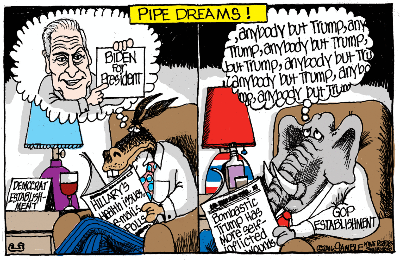 Art OCR: PIPE DREAMS ! BIDEN For gesidenr canybody but Trumpan Trmpanybody but TUMP bUt TYumpanybody but T tadybyt rumpanybo DEMOCRAT ESTAB ISH- MENT HILLARY'S emailsc POLLS Bombastic Trump Has w More self- inflicted OUnds GOP ESTABLIEHMENT COALCAMBLENS PS PIPE DREAMS ! BIDEN For gesidenr canybody but Trumpan Trmpanybody but TUMP bUt TYumpanybody but T tadybyt rumpanybo DEMOCRAT ESTAB ISH- MENT HILLARY'S emailsc POLLS Bombastic Trump Has w More self- inflicted OUnds GOP ESTABLIEHMENT COALCAMBLENS PS