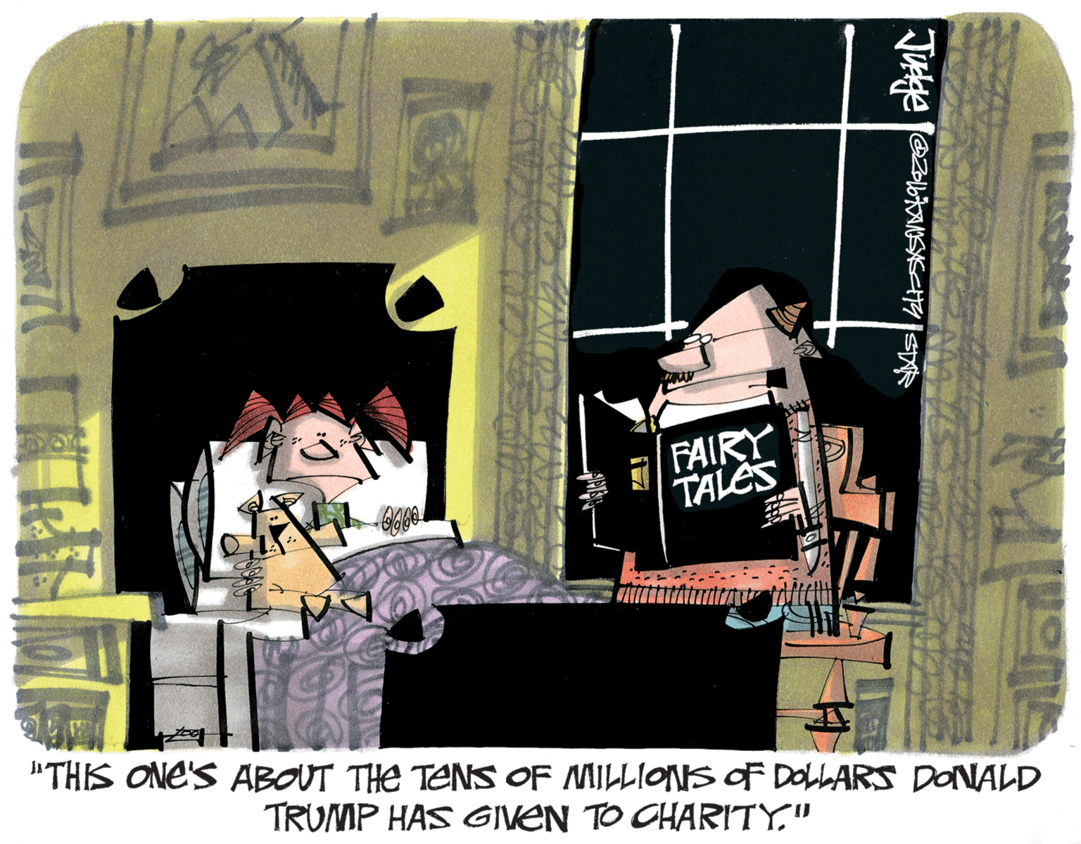 Fictional character OCR: FAIRY TALES "THIS ONE'S ABOUT THE TENS OF MILLIONS of DohLARS DONALD TRUMP HAS GIVEN TO CHARITY." FAIRY TALES "THIS ONE'S ABOUT THE TENS OF MILLIONS of DohLARS DONALD TRUMP HAS GIVEN TO CHARITY."