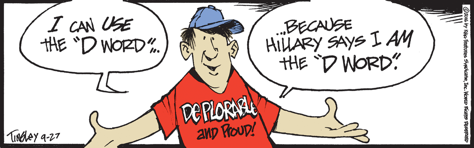 Organ OCR: I CAN USE HE "D WORD. „BECAUSE HILLARY SAYS I AM THE D WORD DE PLORAA anD ProuD! TINGley a-27 Oz016 by KiNG Features SyNicateInc. WortD RiGH A I CAN USE HE "D WORD. „BECAUSE HILLARY SAYS I AM THE D WORD DE PLORAA anD ProuD! TINGley a-27 Oz016 by KiNG Features SyNicateInc. WortD RiGH A