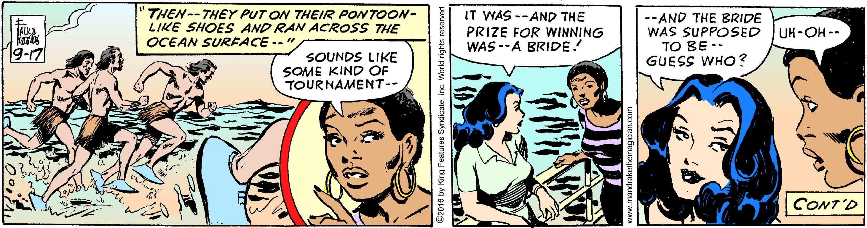 Mammal OCR: THEN--THEY PUT ON THEIR PONTOON- LIKE SHOES AND RAN ACROSS THE OCEAN SURFACE -- IT WAS --AND THE PRIZE FOR WINNING WAS --A BRIDE! -- AND THE BRIDE WAS SUPPOSED TO BE -- GUESS WHO? UH-OH -- 9-17 SOUNDS LIKE SOME KIND OF TOURNAMENT-- CONT'D THEN--THEY PUT ON THEIR PONTOON- LIKE SHOES AND RAN ACROSS THE OCEAN SURFACE -- IT WAS --AND THE PRIZE FOR WINNING WAS --A BRIDE! -- AND THE BRIDE WAS SUPPOSED TO BE -- GUESS WHO? UH-OH -- 9-17 SOUNDS LIKE SOME KIND OF TOURNAMENT-- CONT'D