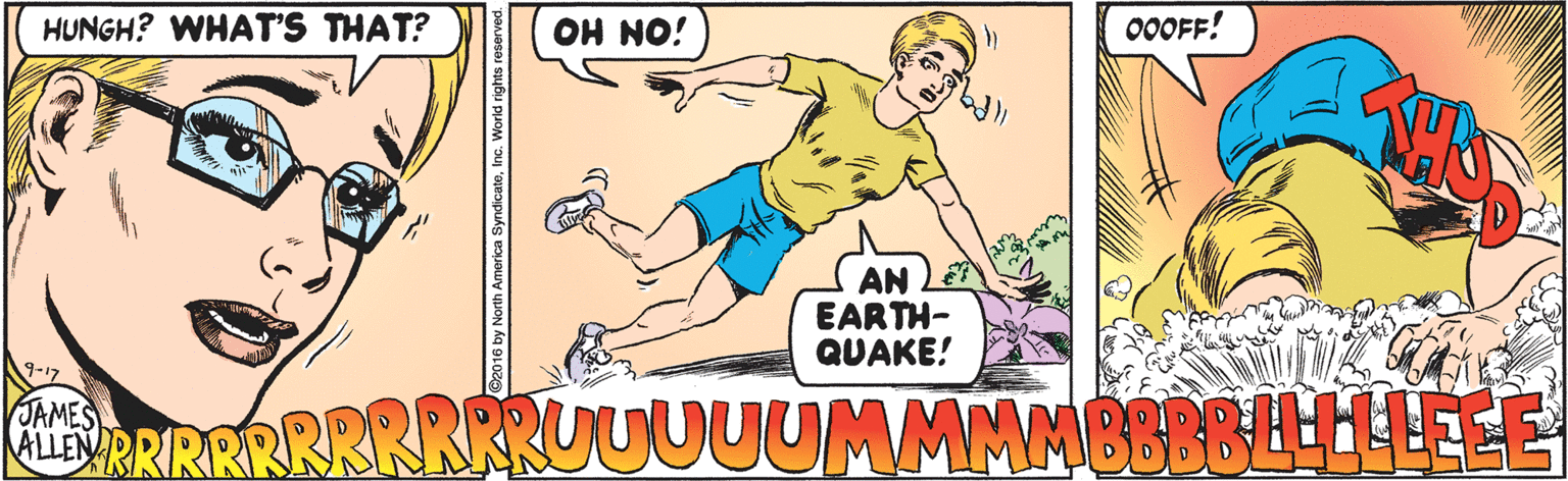 Illustration OCR: HUNGH? WHAT'S THAT? OH NO! 0OOFF! AN EARTH- QUAKE! JAMES CurNRIRRRRRRRRRUUUUUMMMMBBBBLLLLELE HUNGH? WHAT'S THAT? OH NO! 0OOFF! AN EARTH- QUAKE! JAMES CurNRIRRRRRRRRRUUUUUMMMMBBBBLLLLELE