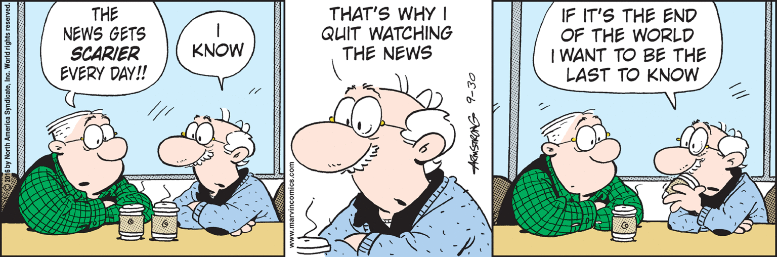 Happy OCR: THE NEWS GETS SCARIER EVERY DAY! THAT'S WHY | QUIT WATCHING THE NEWS IF IT'S THE END OF THE WORLD I WANT TO BE THE LAST TO KNOW KNOW DAJasaJ Sub arvincomics.co THE NEWS GETS SCARIER EVERY DAY! THAT'S WHY | QUIT WATCHING THE NEWS IF IT'S THE END OF THE WORLD I WANT TO BE THE LAST TO KNOW KNOW DAJasaJ Sub arvincomics.co