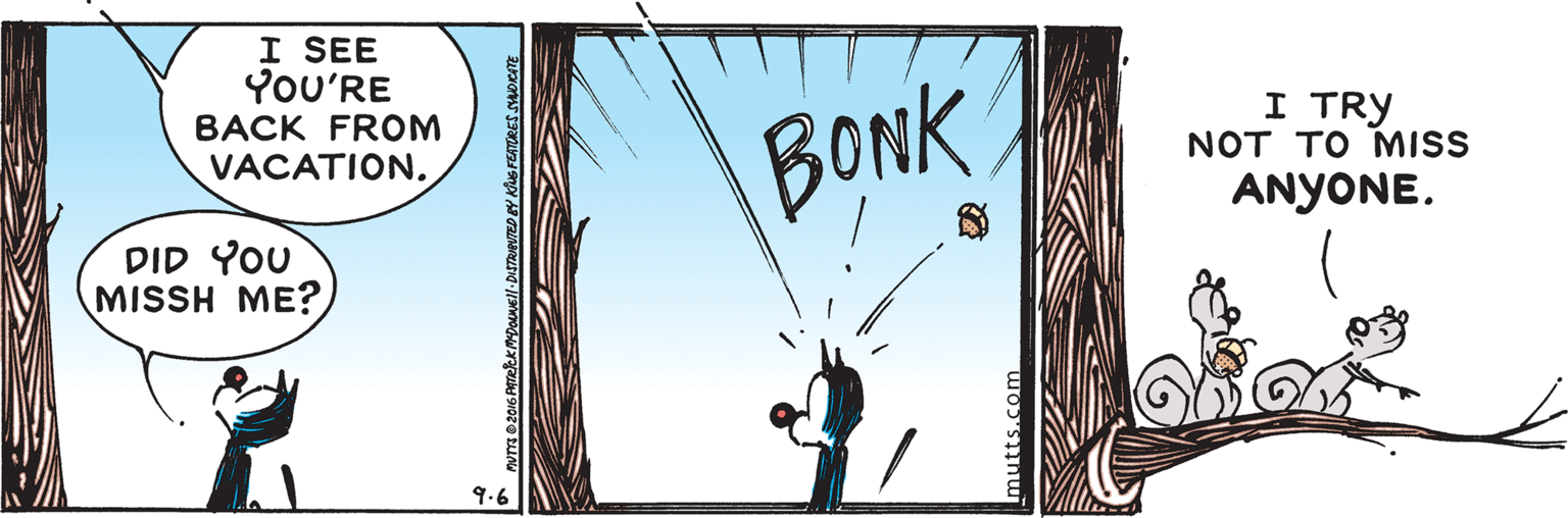 Illustration OCR: I SEE YoU'RE I TRY NOT TO MISS BONK BACK FROM VACATION. ANYONE. DID YOU MISSH ME? 9.6 I SEE YoU'RE I TRY NOT TO MISS BONK BACK FROM VACATION. ANYONE. DID YOU MISSH ME? 9.6