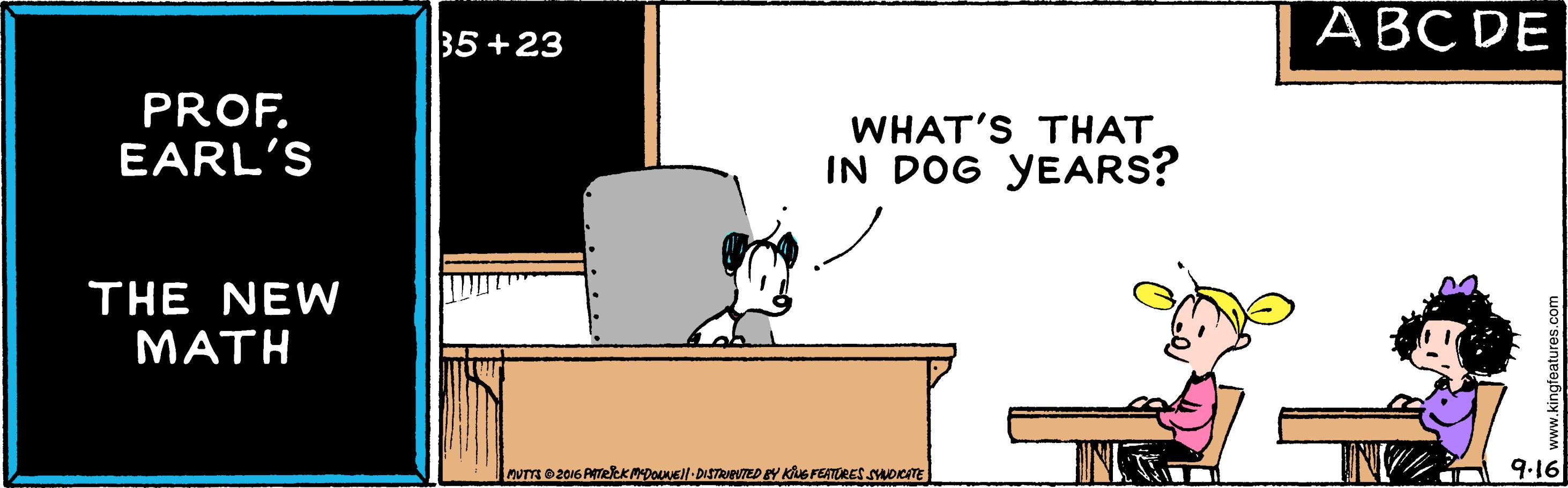 Illustration OCR: ABC DE 35 +23 PROF. EARL'S WHAT'S THAT IN DOG YEARS? THE NEW MATH UTTS 2016 AITKDOEll- DISTRIEED KS FEATRES SHOKTE 9.16 ABC DE 35 +23 PROF. EARL'S WHAT'S THAT IN DOG YEARS? THE NEW MATH UTTS 2016 AITKDOEll- DISTRIEED KS FEATRES SHOKTE 9.16