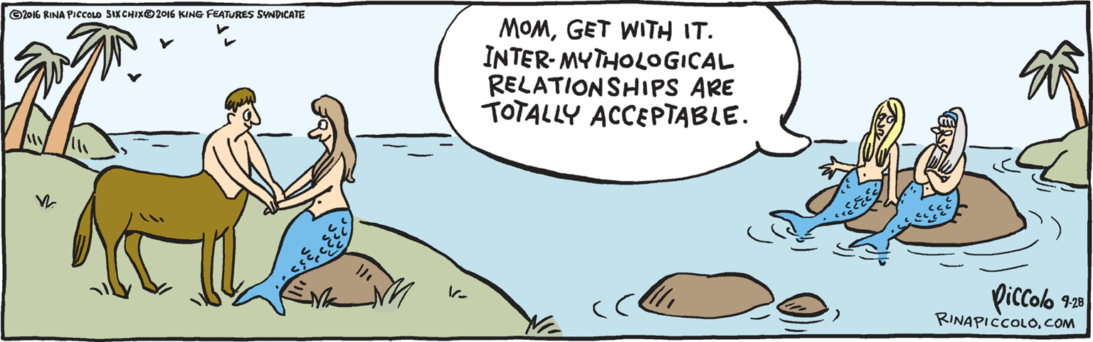 Line OCR: MOMGET WITH IT. INTER-MYTHOLOGICAL RELATIONSHIPS ARE TOTALLY ACCEPTABLE. 9-28 Piccob RINAPICCOLO.COM ©2016 RINA PicCOLO SIXCHIX©2016 KING FEATURES SYNDICATE MOMGET WITH IT. INTER-MYTHOLOGICAL RELATIONSHIPS ARE TOTALLY ACCEPTABLE. 9-28 Piccob RINAPICCOLO.COM ©2016 RINA PicCOLO SIXCHIX©2016 KING FEATURES SYNDICATE