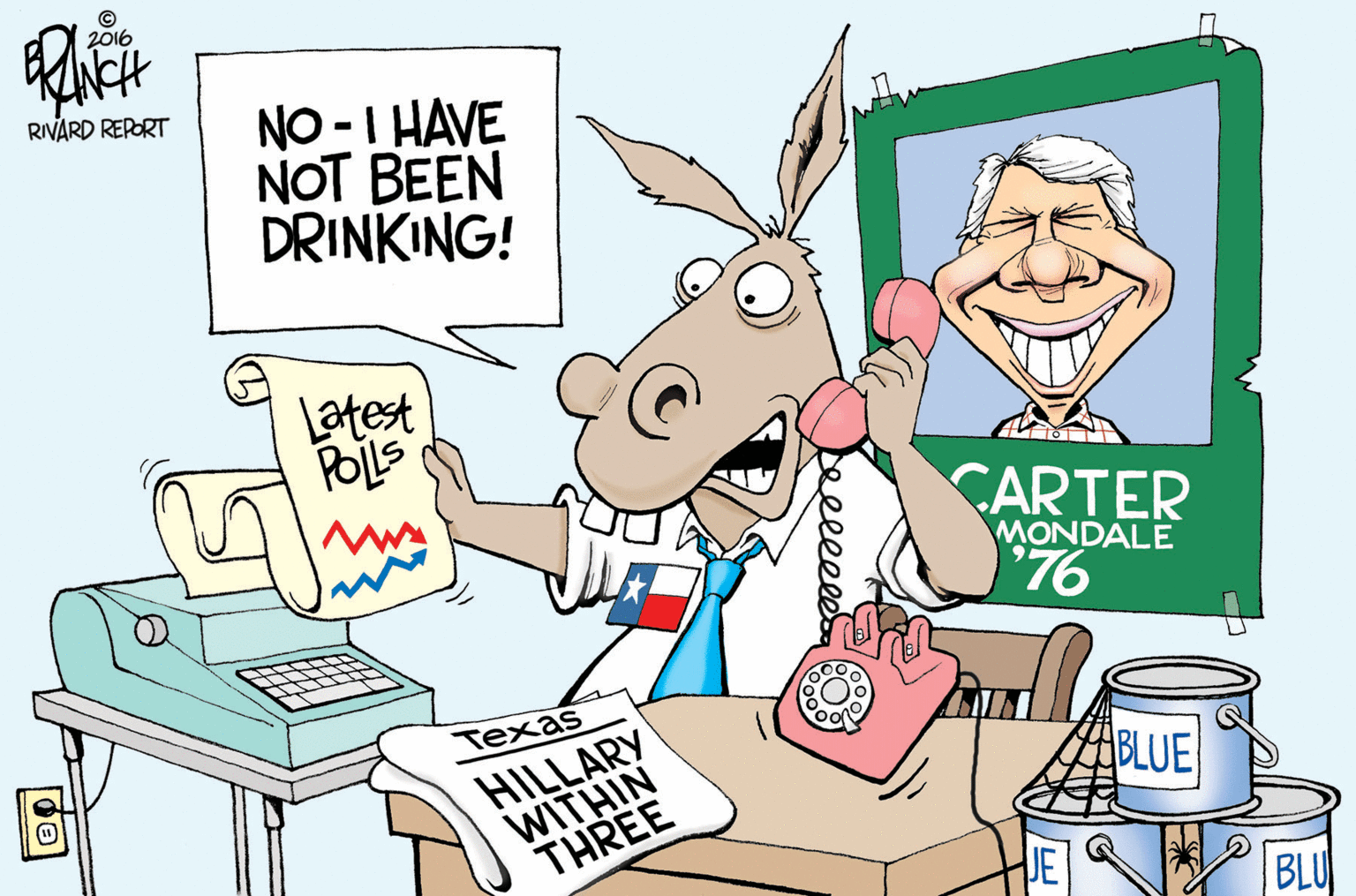 Illustration OCR: 2016 NO -I HAVE NOT BEEN DRINKING! RIVARD REPORT Latest POLS CARTER '76 MONDALE $76 Texas HILLARY WITHIN THREE ABLUE BLU seeeeeea 2016 NO -I HAVE NOT BEEN DRINKING! RIVARD REPORT Latest POLS CARTER '76 MONDALE $76 Texas HILLARY WITHIN THREE ABLUE BLU seeeeeea