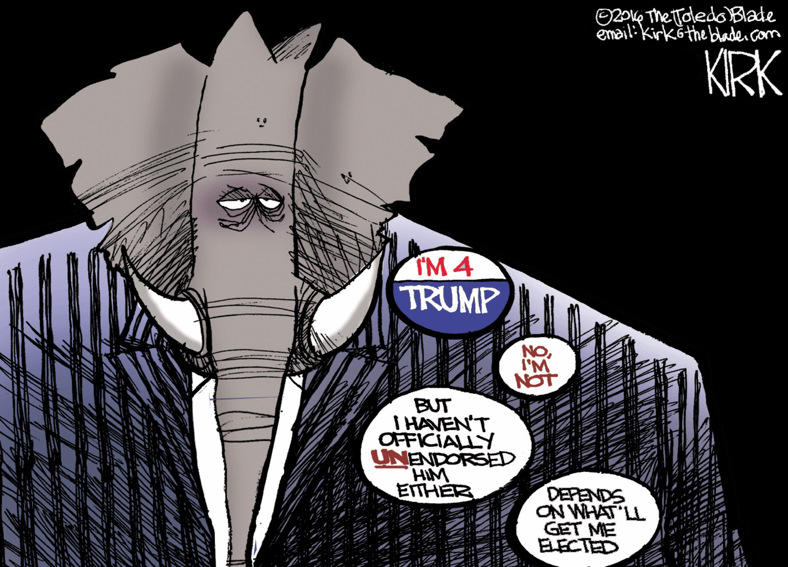 Fictional character OCR: O20 The tToledo Blade email:kirkithe blade com KRK TM 4 TRUMP NOI'M NOT BUT I HAVEN'T OFFICIALLY UNENDORSED HIM EITHER DEPENDS ON WHAT LL GET ME ELECTED O20 The tToledo Blade email:kirkithe blade com KRK TM 4 TRUMP NOI'M NOT BUT I HAVEN'T OFFICIALLY UNENDORSED HIM EITHER DEPENDS ON WHAT LL GET ME ELECTED