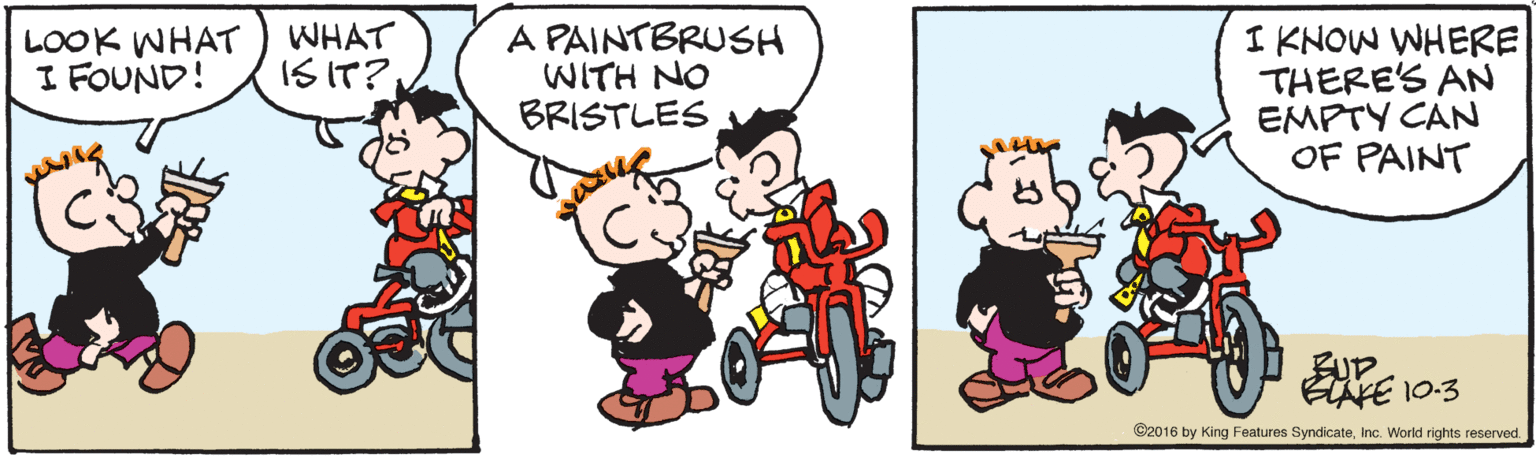 Font OCR: A PAINTBRUSH WITH NO BRISTLES I KNOW WHERE THERE'S AN EMPTY CAN OF PAINT LOOK WHAT I FOUND! WHAT IS IT? EAKE 10-3 C2016 by King Features SyndicateInc. World rights reserved. A PAINTBRUSH WITH NO BRISTLES I KNOW WHERE THERE'S AN EMPTY CAN OF PAINT LOOK WHAT I FOUND! WHAT IS IT? EAKE 10-3 C2016 by King Features SyndicateInc. World rights reserved.