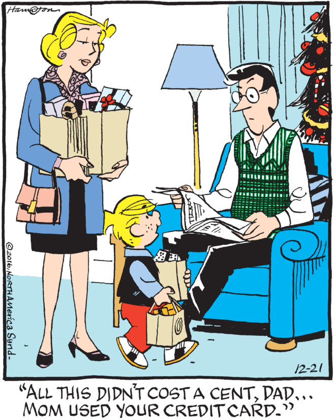 Line OCR: Hamoon 12-21 "ALL THIS DIDNT COSTA CENTDAD... MOM USED YOUR CREDITCARD." ©2016NORTHAmerica Synd. Hamoon 12-21 "ALL THIS DIDNT COSTA CENTDAD... MOM USED YOUR CREDITCARD." ©2016NORTHAmerica Synd.