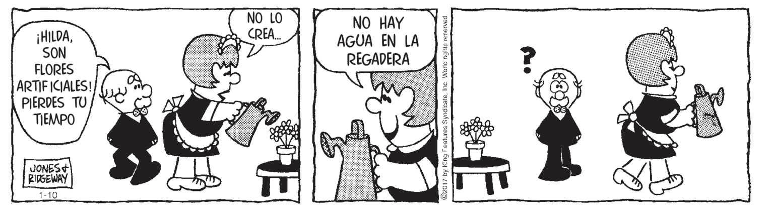 Illustration OCR: NO LO CREA. NO HAY AGUA EN LA REGADERA ¡HILDASON FLORES ARTIFICIALES! PIERDES TU TIEMPO JONES RIDGEWAY 1-10 NO LO CREA. NO HAY AGUA EN LA REGADERA ¡HILDASON FLORES ARTIFICIALES! PIERDES TU TIEMPO JONES RIDGEWAY 1-10