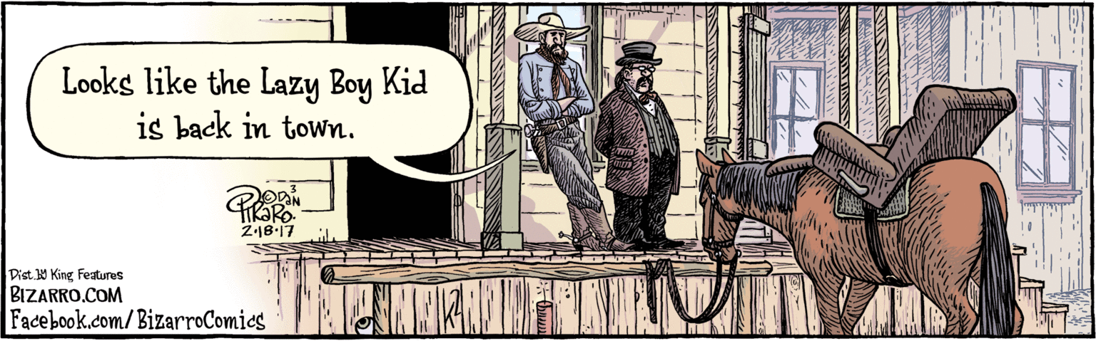 Pack animal OCR: BIZARRO.COM W Facebook.com/ BizarroComics Dist Y King Features Looks like the Lazy Boy Kid is back in town. 2.18 17 BIZARRO.COM W Facebook.com/ BizarroComics Dist Y King Features Looks like the Lazy Boy Kid is back in town. 2.18 17