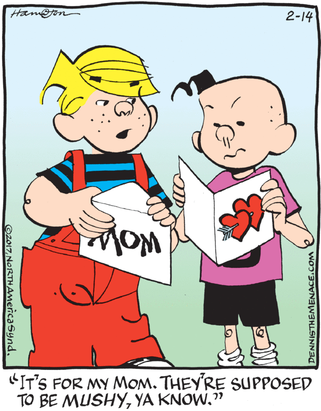 Font OCR: Ham@fon 2-14 IT'S FOR MY MOM. THEYRE SUPPOSED TO BE MUSHY" ©z017DENNISTHEMENACE.COM Ham@fon 2-14 IT'S FOR MY MOM. THEYRE SUPPOSED TO BE MUSHYYA KNOW" ©z017