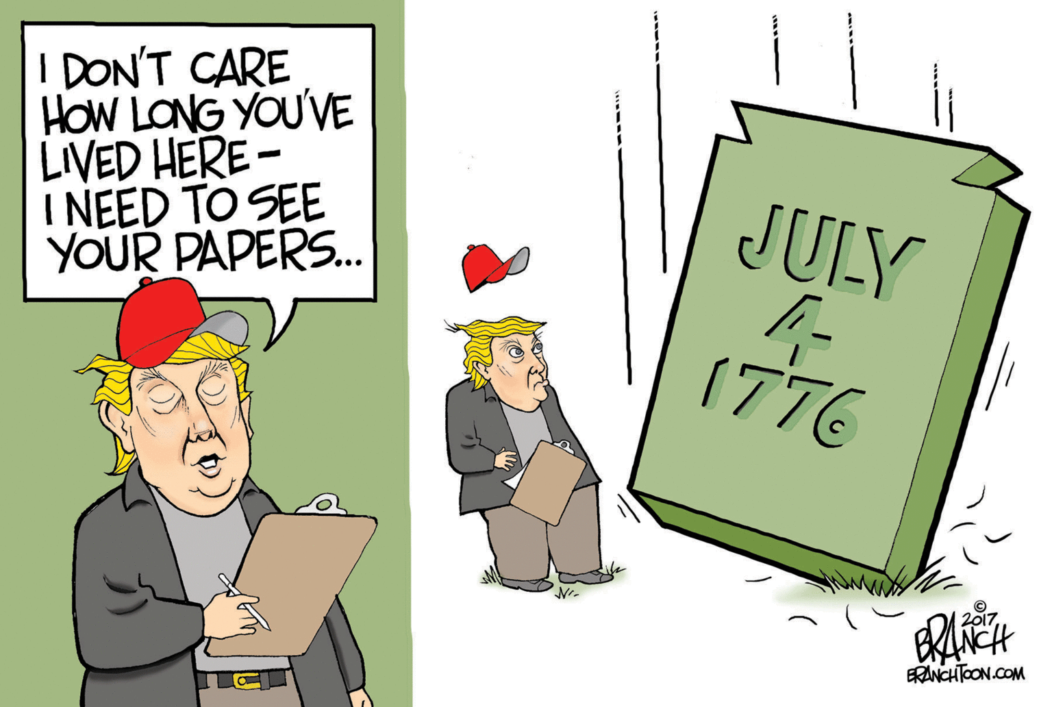 Fiction OCR: I DON'T CARE HOW LONG YOU'VE LIVED HERE- I NEED TO SEE YOUR PAPERS. JULY 1776 © 2017ERANCHTOON.COM I DON'T CARE HOW LONG YOU'VE LIVED HERE- I NEED TO SEE YOUR PAPERS. JULY 1776 © 2017