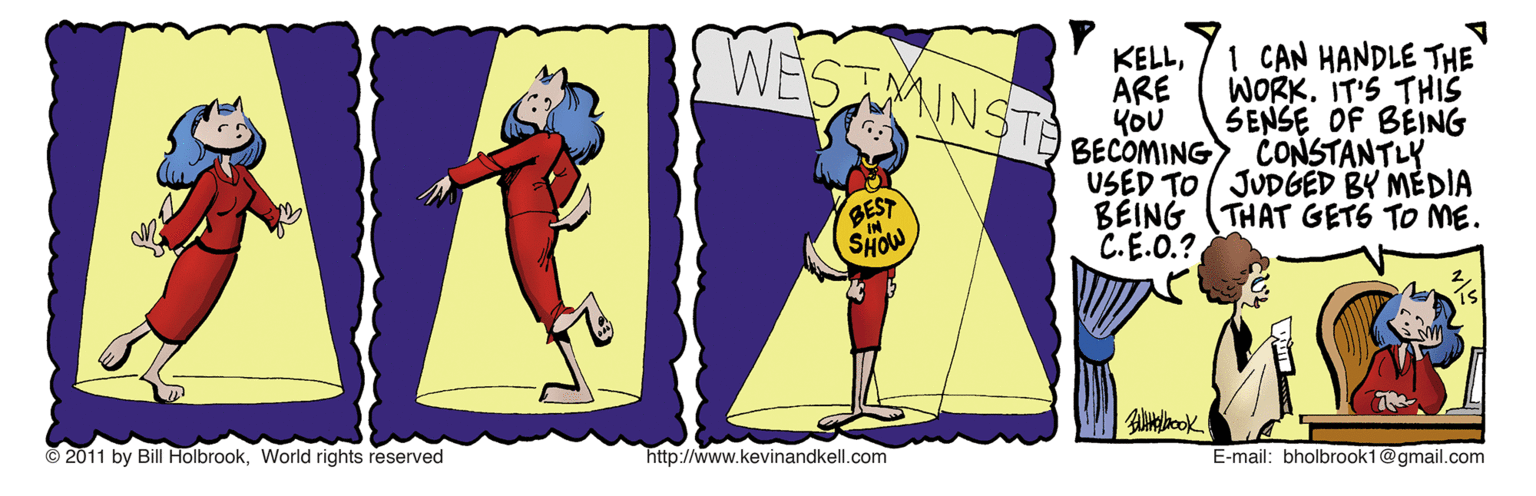 Fiction OCR: WESTMINST KELLARE YOU BECOMING USED TO ( JUDGED BY MEDIA BEING (THAT GETS TO ME. C.E.O.? 1 CAN HANDLE THE WORKIT'S THIS SENSE OF BEING CONSTANTLY BEST SHOW © 2011 by Bill HolbrookWorlid rights reserved http://www.kevinandkell.com E-mail: bholbrook1@gmail.com WESTMINST KELLARE YOU BECOMING USED TO ( JUDGED BY MEDIA BEING (THAT GETS TO ME. C.E.O.? 1 CAN HANDLE THE WORKIT'S THIS SENSE OF BEING CONSTANTLY BEST SHOW © 2011 by Bill HolbrookWorlid rights reserved http://www.kevinandkell.com E-mail: bholbrook1@gmail.com