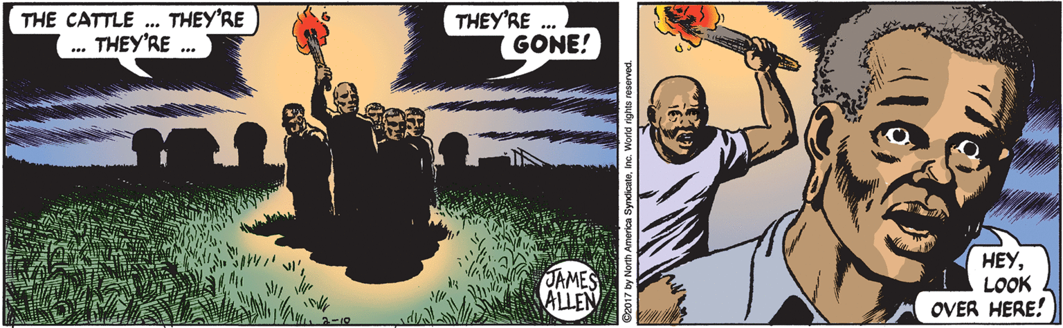 Fictional character OCR: THEY'RE (GONE! THE CATTLE ... THEY'RE ... THEY'RE ... JAMES ALLEN HEYLOOK OVER HERE! THEY'RE (GONE! THE CATTLE ... THEY'RE ... THEY'RE ... JAMES ALLEN HEYLOOK OVER HERE!
