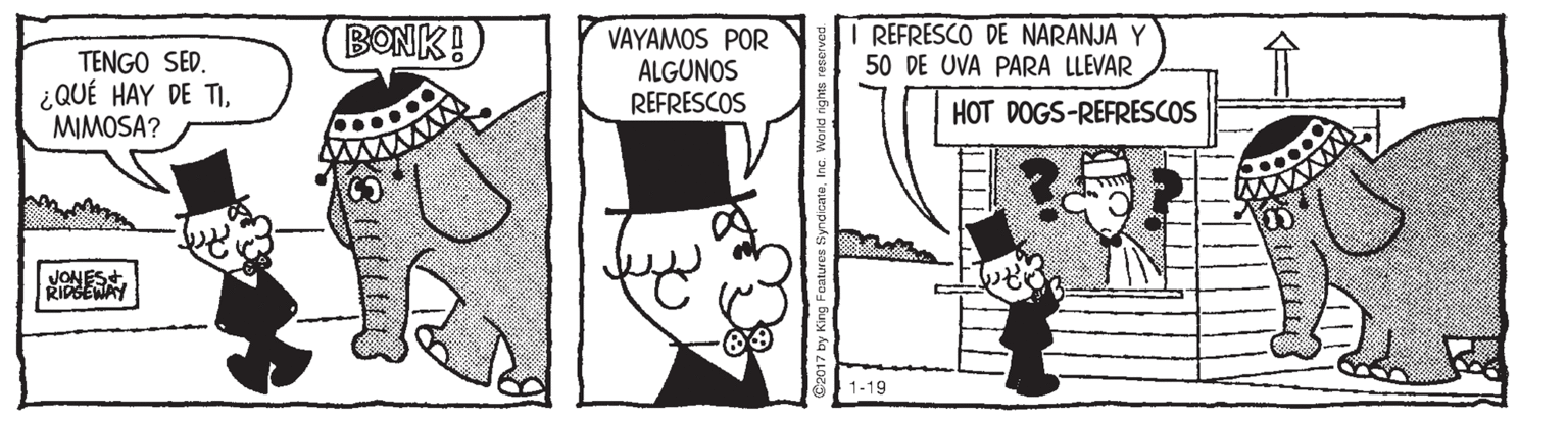 Rectangle OCR: TENGO SED. ¿QUÉ HAY DE TIMIMOSA? BONK! VAYAMOS POR ALGUNOS REFRESCOS REFRESCO DE NARANJA Y 50 DE UVA PARA LLEVAR HOT DOGS-REFRESCOS JONE 1-19 TENGO SED. ¿QUÉ HAY DE TIMIMOSA? BONK! VAYAMOS POR ALGUNOS REFRESCOS REFRESCO DE NARANJA Y 50 DE UVA PARA LLEVAR HOT DOGS-REFRESCOS JONE 1-19