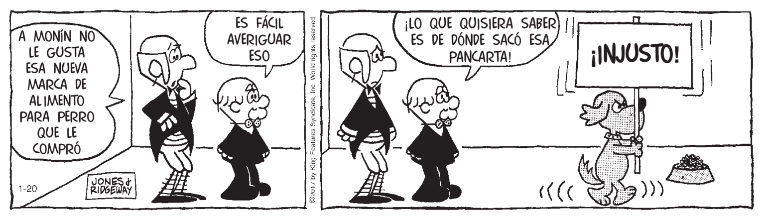 Font OCR: ES FÁCIL AVERIGUAR ESO ¡LO QUE QUISIERA SABER ES DE DÓNDE SACÓ ESA PANCARTA! A MONIN NO LE GUSTA ESA NUEVA MARCA DE AL IMENTO PARA PERRO QUE LE COMPRÓ ¡INJUSTO! JONES & RIDGEWAY 1-20 ES FÁCIL AVERIGUAR ESO ¡LO QUE QUISIERA SABER ES DE DÓNDE SACÓ ESA PANCARTA! A MONIN NO LE GUSTA ESA NUEVA MARCA DE AL IMENTO PARA PERRO QUE LE COMPRÓ ¡INJUSTO! JONES & RIDGEWAY 1-20