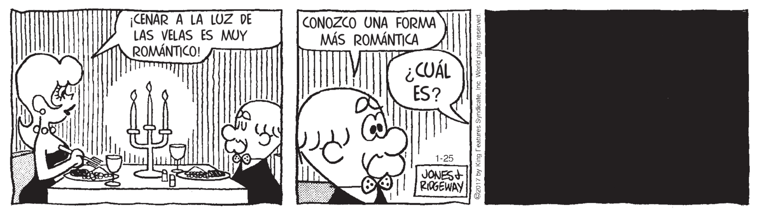 Font OCR: ¡CENAR A LA LÜZ DE LAS VELAS ES MUY ROMÁNTICO! CONOZCO UNA FORMA MÁS ROMÁNTICA ¿CUÁL ES? 1-25 JONES+ RIPGEWAY ¡CENAR A LA LÜZ DE LAS VELAS ES MUY ROMÁNTICO! CONOZCO UNA FORMA MÁS ROMÁNTICA ¿CUÁL ES? 1-25 JONES+ RIPGEWAY