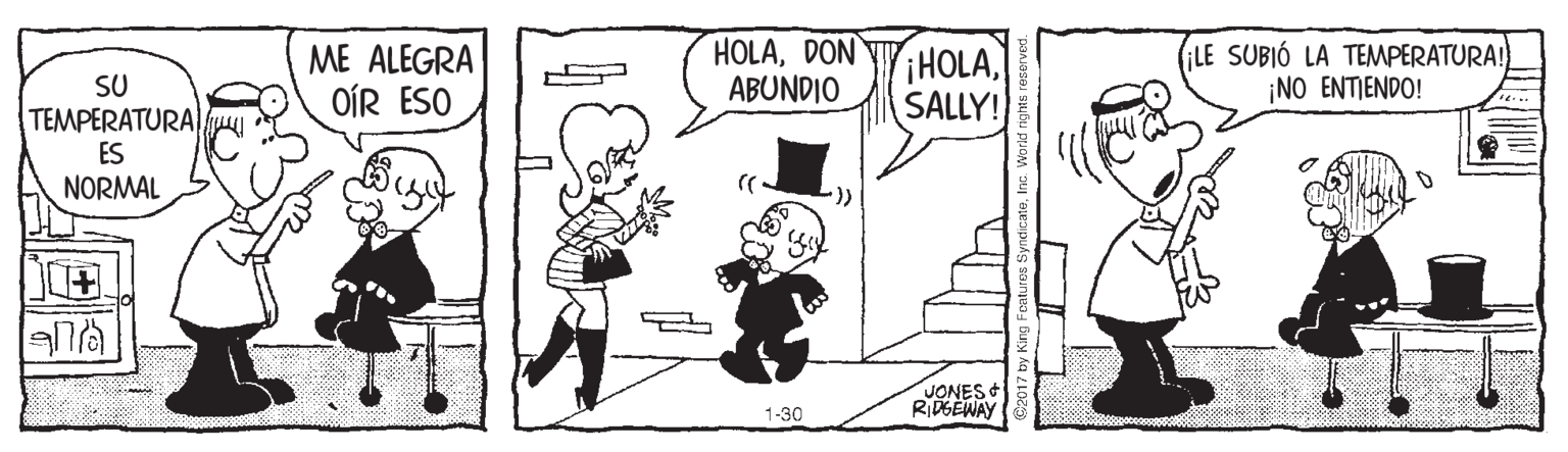 Rectangle OCR: SU TEMPERATURA fu ES ME ALEGRA OÍR ESO HOLADON ABUNDIO HOLASALLY! LE SUBIÓ LA TEMPERATURA! ¡NO ENTIENDO! NORMAL JONES RIDGEWAY 1-30 SU TEMPERATURA fu ES ME ALEGRA OÍR ESO HOLADON ABUNDIO HOLASALLY! LE SUBIÓ LA TEMPERATURA! ¡NO ENTIENDO! NORMAL JONES RIDGEWAY 1-30
