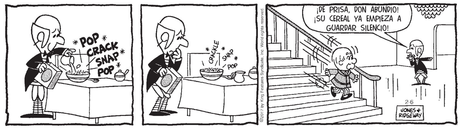 Illustration OCR: DE PRISADON ABUNDIO! ¡SU CEREAL YA EMPIEZA A *POP CRACK SNAP POP GUARDAR SILENCIO! 2-6 JONES+ RIDGEWAY DE PRISADON ABUNDIO! ¡SU CEREAL YA EMPIEZA A *POP CRACK SNAP POP GUARDAR SILENCIO! 2-6 JONES+ RIDGEWAY