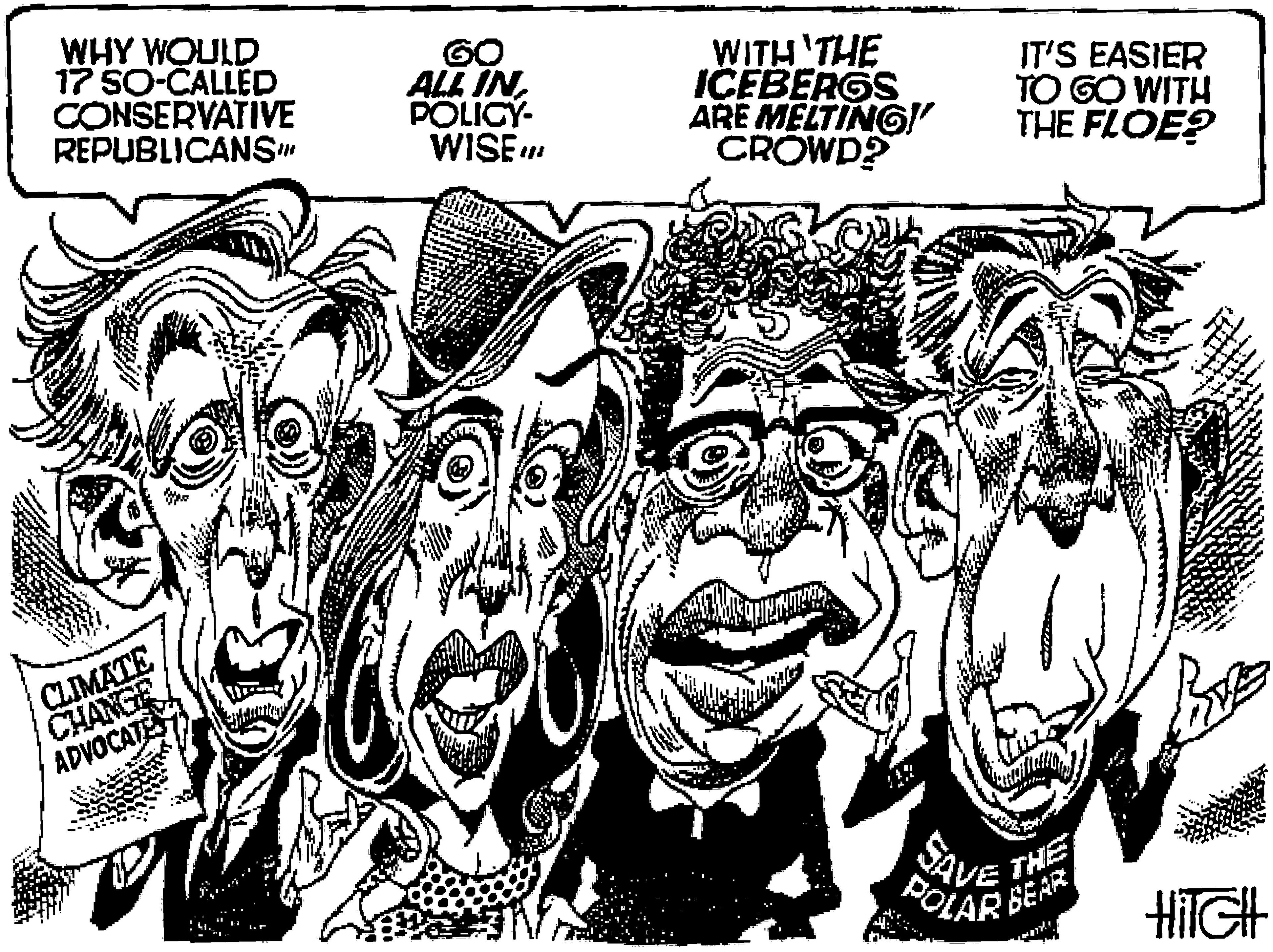 Style OCR: WHY WOULD 17 SO-CALLED CONSERVATIVE REPUBLICANS" ALL INPOLICY- WISE WITH THE IÇEBERGS ARE MELTING! CRÓWD? IT'S EASIER TO GO WITH THE FLOE? CLIMATE CHANGE ADVOCATE POLAR BEAR HilGH WHY WOULD 17 SO-CALLED CONSERVATIVE REPUBLICANS" ALL INPOLICY- WISE WITH THE IÇEBERGS ARE MELTING! CRÓWD? IT'S EASIER TO GO WITH THE FLOE? CLIMATE CHANGE ADVOCATE POLAR BEAR HilGH
