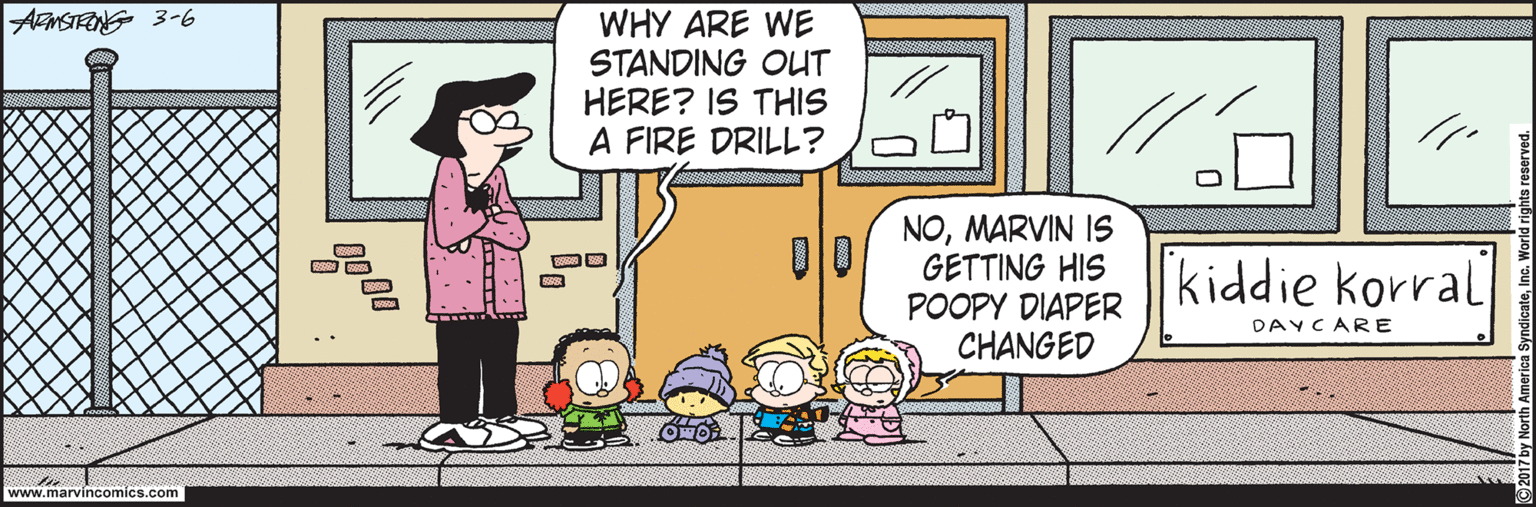 Rectangle OCR: AnSTRNG 3-6 WHY ARE WE STANDING OUT HERE? IS THIS A FIRE DRILL? NOMARVIN IS GETTING HIS POOPY DIAPER CHANGED 00 kiddie korral DAYCARE www.marvincomics.com AnSTRNG 3-6 WHY ARE WE STANDING OUT HERE? IS THIS A FIRE DRILL? NOMARVIN IS GETTING HIS POOPY DIAPER CHANGED 00 kiddie korral DAYCARE www.marvincomics.com