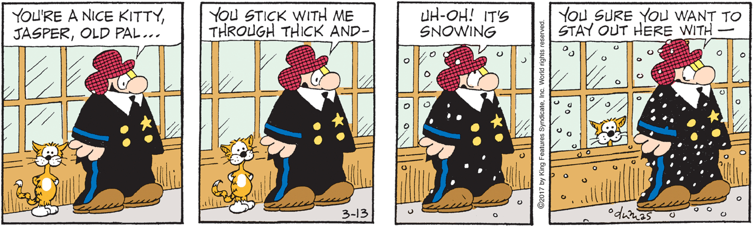 Costume hat OCR: YOU'RE A NICE KITTYOLD PAL... YOu STICK WITH ME THROUGH THICK AND- UH-OH! IT'S SNOWING YOu SURE YOu WANT TO STAY OUT HERE WITH - 3-13 odunas YOU'RE A NICE KITTYOLD PAL... YOu STICK WITH ME THROUGH THICK AND- UH-OH! IT'S SNOWING YOu SURE YOu WANT TO STAY OUT HERE WITH - 3-13 odunas