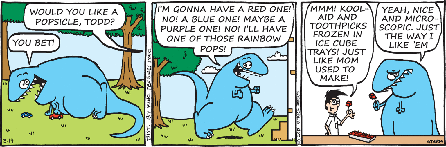 Azure OCR: IM GONNA HAVE A RED ONE! NO! A BLUE ONE! MAYBE A PURPLE ONE! NO! I'LL HAVE ONE OF THOSE RAINBOW POPS! MMM! KOOL- AID AND TOOTHPICKS FROZEN IN IÇE CUBE TRAYS! JUST LIKE MOM USED TO MAKE! YEAHNICE AND MICR0- SCOPIC. JUST THE WAY I LIKE 'EM WOULD YOU LIKE A POPSICLETODD? YOU BET! 3-14 ROBERTS IM GONNA HAVE A RED ONE! NO! A BLUE ONE! MAYBE A PURPLE ONE! NO! I'LL HAVE ONE OF THOSE RAINBOW POPS! MMM! KOOL- AID AND TOOTHPICKS FROZEN IN IÇE CUBE TRAYS! JUST LIKE MOM USED TO MAKE! YEAHNICE AND MICR0- SCOPIC. JUST THE WAY I LIKE 'EM WOULD YOU LIKE A POPSICLETODD? YOU BET! 3-14 ROBERTS
