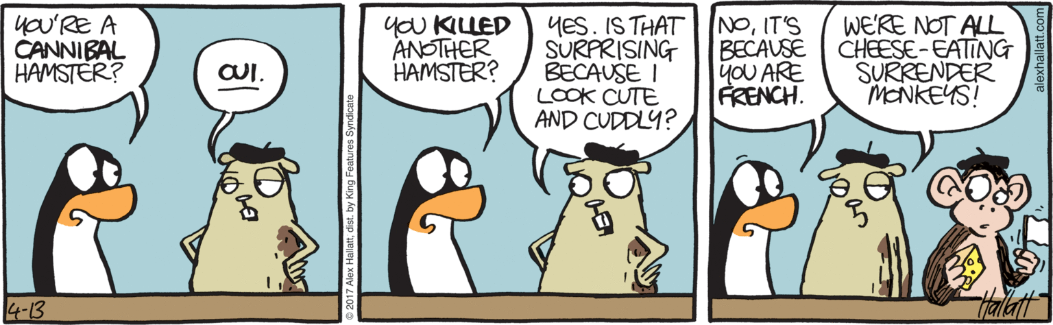 Animation OCR: you'RE A CANNIBAL HAMSTER? yOU KILLED ANSTHER HAMSTER? YES. IS THAT SURPRISING BECAUSE I LOOK CUTE AND CUDDLY?. NOIT'S BECAUSE yOU ARE FRENCH. WE'RE NOT ALL CHEESE-EATING SURRENDER MONKEYS! OUI. 4-13 allattdist you'RE A CANNIBAL HAMSTER? yOU KILLED ANSTHER HAMSTER? YES. IS THAT SURPRISING BECAUSE I LOOK CUTE AND CUDDLY?. NOIT'S BECAUSE yOU ARE FRENCH. WE'RE NOT ALL CHEESE-EATING SURRENDER MONKEYS! OUI. 4-13 allatt