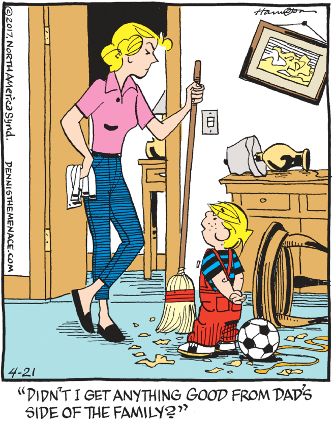 Fiction OCR: Ham@on 4-21 "DIDN'T I GET ANYTHING GOOD FROM DAD'S SIDE OF THE FAMILY?" ?NORTHAMerica Synd. PENNISTHEMENACE.COM Ham@on 4-21 "DIDN'T I GET ANYTHING GOOD FROM DAD'S SIDE OF THE FAMILY?" ?NORTHAMerica Synd. PENNISTHEMENACE.COM