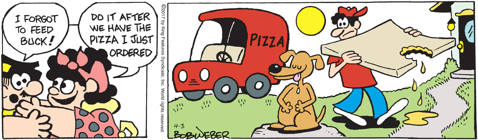 Animation OCR: I FORGOT TO FEED BUCK! DO IT AFTER WE HAVE THE PIZZA I JUST ORDERED PIZZA 4.3 BOBWEBER. I FORGOT TO FEED BUCK! DO IT AFTER WE HAVE THE PIZZA I JUST ORDERED PIZZA 4.3 BOBWEBER.