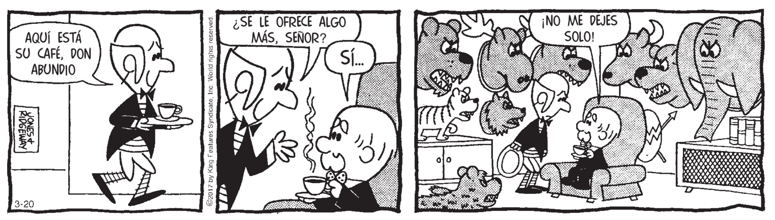 Font OCR: AQUÍ ESTÁ SU CAFÉDON ABUNDIO ¿ SE LE OFRECE ALGO MÁSSEÑOR? SÍ. ¡NO ME DEJES SOLO! 3-20 AQUÍ ESTÁ SU CAFÉDON ABUNDIO ¿ SE LE OFRECE ALGO MÁSSEÑOR? SÍ. ¡NO ME DEJES SOLO! 3-20