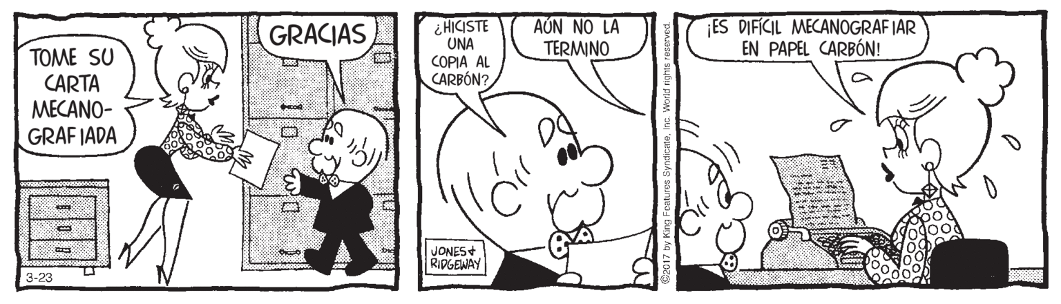 Organism OCR: ¿ HICISTE UNA COPIA AL CARBÓN? AUN NO LA TERMINO ¡ES DIFICIL MECANOGRAFIAR EN PAPEL CARBÓN! GRACIAS TOME SU CARTA MECANO- GRAF IADA JONES+ RIDGEWAY 3-23 ¿ HICISTE UNA COPIA AL CARBÓN? AUN NO LA TERMINO ¡ES DIFICIL MECANOGRAFIAR EN PAPEL CARBÓN! GRACIAS TOME SU CARTA MECANO- GRAF IADA JONES+ RIDGEWAY 3-23