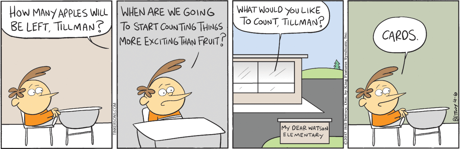 Fiction OCR: How MANY APPLES WILL || WHEN ARE WE GOING To START COUN TING THINGS MORE EXCITING THAN FRUIT? WHAT WOULD YOU LIKE To COUNTTILLMAN? BE LEFTTILLMAN? CAROS. My DEAR WATSON ELE MENTARY How MANY APPLES WILL || WHEN ARE WE GOING To START COUN TING THINGS MORE EXCITING THAN FRUIT? WHAT WOULD YOU LIKE To COUNTTILLMAN? BE LEFTTILLMAN? CAROS. My DEAR WATSON ELE MENTARY