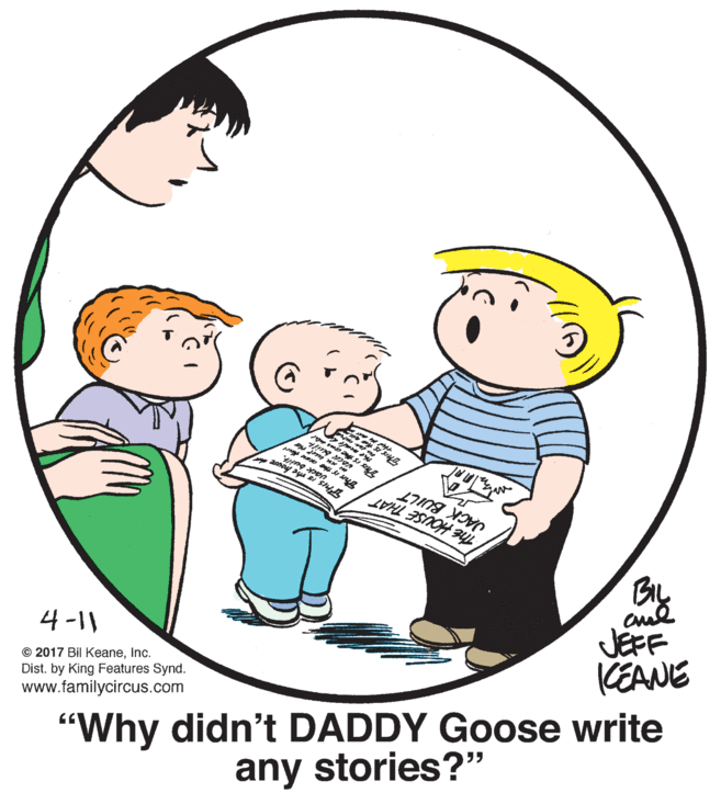 Gesture OCR: "vack bui. JACK BUILT The HOUSE THAT This4-11 © 2017 Bil KeaneInc. Dist. by King Features Synd. www.familycircus.com BIL JEFF KEANE "Why didn't DADDY Goose write any stories?" "vack bui. JACK BUILT The HOUSE THAT This4-11 © 2017 Bil KeaneInc. Dist. by King Features Synd. www.familycircus.com BIL JEFF KEANE "Why didn't DADDY Goose write any stories?"