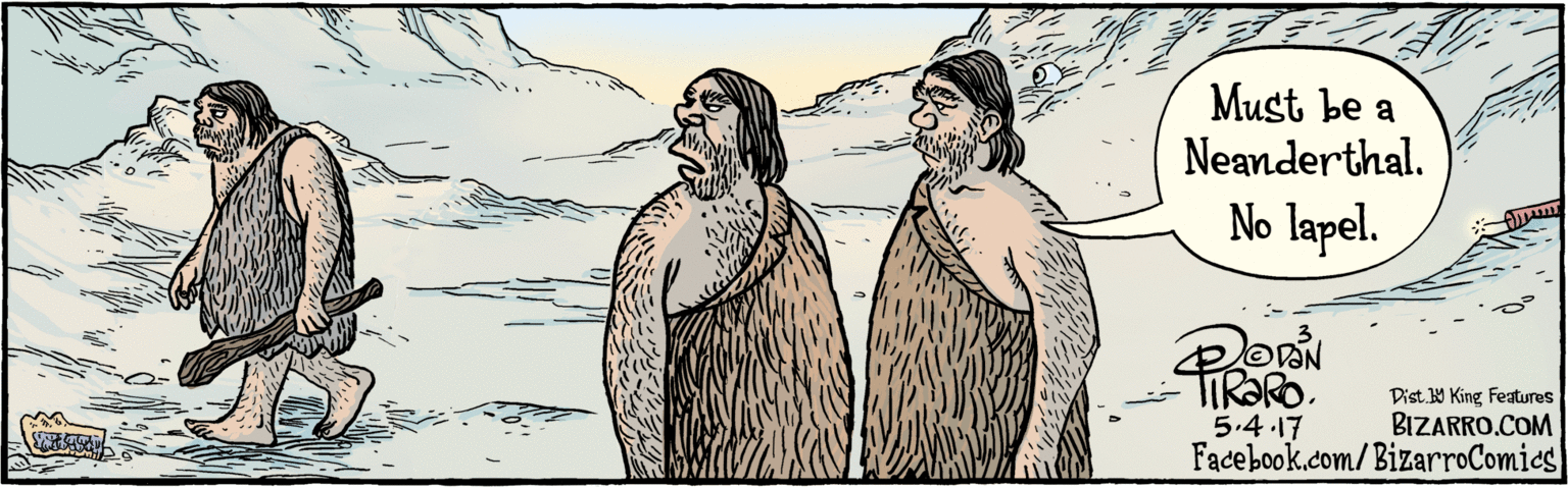 Painting OCR: BIZARRO.COM Facebook.com/BizarroComics Dist. Y King Featuras TiRaRo. 5.4.17 Must be a Neanderthal. No lapel. BIZARRO.COM Facebook.com/BizarroComics Dist. Y King Featuras TiRaRo. 5.4.17 Must be a Neanderthal. No lapel.