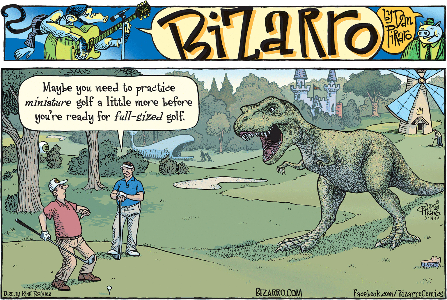 Slope OCR: need to practice ?aybe you miniature golf a little more before you're ready for full-sized golf. ikak. 5-14-17 Dist.19 King Features BIZARRO.COM Facebook.com/BizarroComies need to practice ?aybe you miniature golf a little more before you're ready for full-sized golf. ikak. 5-14-17 Dist.19 King Features BIZARRO.COM Facebook.com/BizarroComies