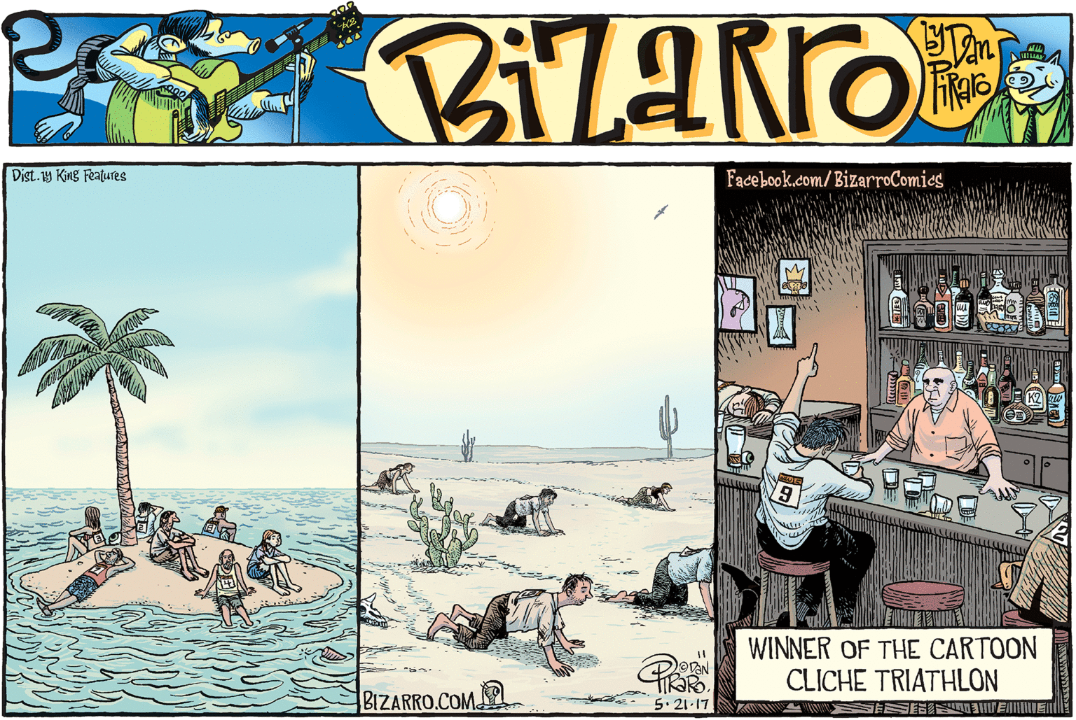 Drawing OCR: Dist.19 King Features Facebook.com/BizarroComics WINNER OF THE CARTOON CLICHE TRIATHLON BIZARRO.COM tiRaRo. 5. 21.17! Dist.19 King Features Facebook.com/BizarroComics WINNER OF THE CARTOON CLICHE TRIATHLON BIZARRO.COM tiRaRo. 5. 21.17!