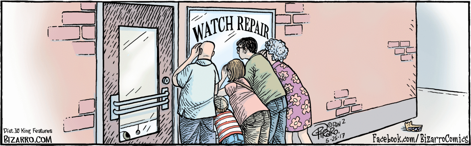 Animation OCR: BIZARRO.COM Facebook.com/BizarroComies Dist. Y King Features WATCH REPAIR 3 OVAN 5-25 17 WATCH REPAIR BIZARRO.COM Facebook.com/BizarroComies Dist. Y King Features WATCH REPAIR 3 OVAN 5-25 17 WATCH REPAIR
