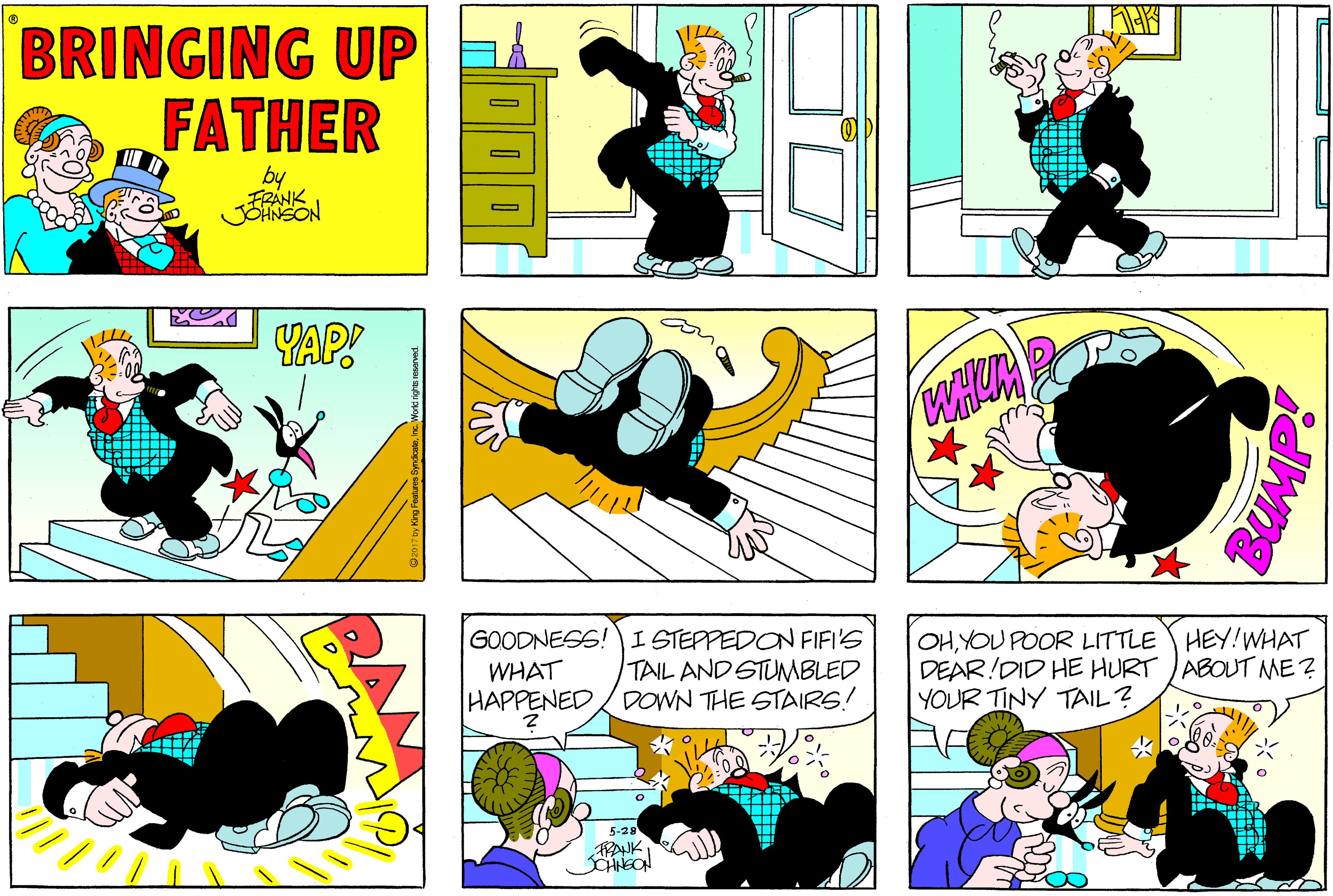 Illustration OCR: BRINGING UP FATHER by YAP! GOODNESS!)I STEPPEDON FIFI'S WHAT HAPPENED TAIL AND STUMBLED DOWN THE STAIRS! OHYOU POOR LITTLE HEY!WHAT DEAR!DID HE HURT JABOUT ME? YOUR TINY TAIL? 5-28 BRINGING UP FATHER by YAP! GOODNESS!)I STEPPEDON FIFI'S WHAT HAPPENED TAIL AND STUMBLED DOWN THE STAIRS! OHYOU POOR LITTLE HEY!WHAT DEAR!DID HE HURT JABOUT ME? YOUR TINY TAIL? 5-28