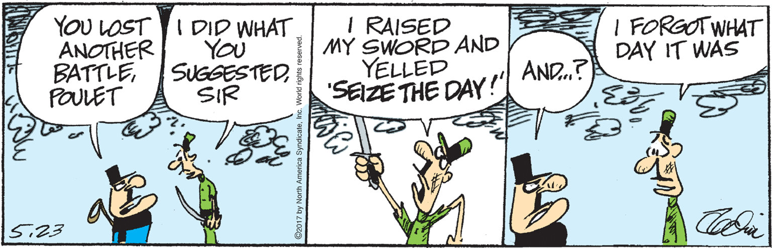 Graphics OCR: YOU LOST ANOTHER BATTLEPOULET I DID WHAT. YOU SUGGESTEDSIR I RAISED MY SWORD AND YELLED 'SEIZE THE DAY !" I FORGOTWHAT DAY IT WAS AND..? Si23 YOU LOST ANOTHER BATTLEPOULET I DID WHAT. YOU SUGGESTEDSIR I RAISED MY SWORD AND YELLED 'SEIZE THE DAY !" I FORGOTWHAT DAY IT WAS AND..? Si23