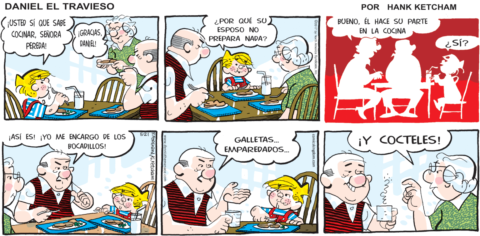 Organism OCR: Hauk Ketsharn's DANIEL EL SLOP TRAVIE SO ¿POR QUÉ SU ESPOSO NO BUENOÉL HACE SU PARTE ¡USTED SÍ QUE SABE COCINARSEÑORA PEREDA! ¡GRACIASDANIEL! EN LA COCINA PREPARA NADA? ¿Sí? ASÍ ES! ¡YO ME ENCARGO DE LOS 521 GALLETAS. ¡Y COCTELES! BOCADILLOS! EMPAREDADOS. Fevand 5 Ketchaw Hauk Ketsharn's DANIEL EL SLOP TRAVIE SO ¿POR QUÉ SU ESPOSO NO BUENOÉL HACE SU PARTE ¡USTED SÍ QUE SABE COCINARSEÑORA PEREDA! ¡GRACIASDANIEL! EN LA COCINA PREPARA NADA? ¿Sí? ASÍ ES! ¡YO ME ENCARGO DE LOS 521 GALLETAS. ¡Y COCTELES! BOCADILLOS! EMPAREDADOS. Fevand 5 Ketchaw