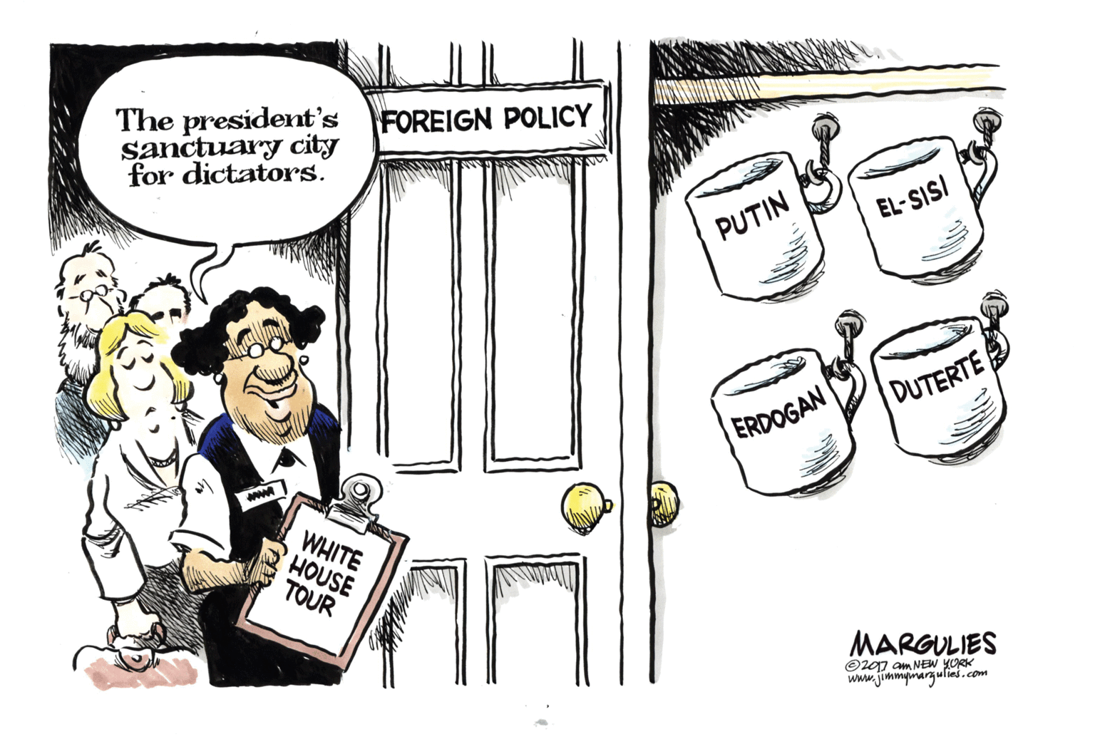 Illustration OCR: The president's FOREIGN POLICY sanctuary city for dictators. PUTIN EL-SISI ERDOGAN DUTERTE MARGULIES ©297 am NEW YORK www.jimmynargulies.com The president's FOREIGN POLICY sanctuary city for dictators. PUTIN EL-SISI ERDOGAN DUTERTE MARGULIES ©297 am NEW YORK www.jimmynargulies.com