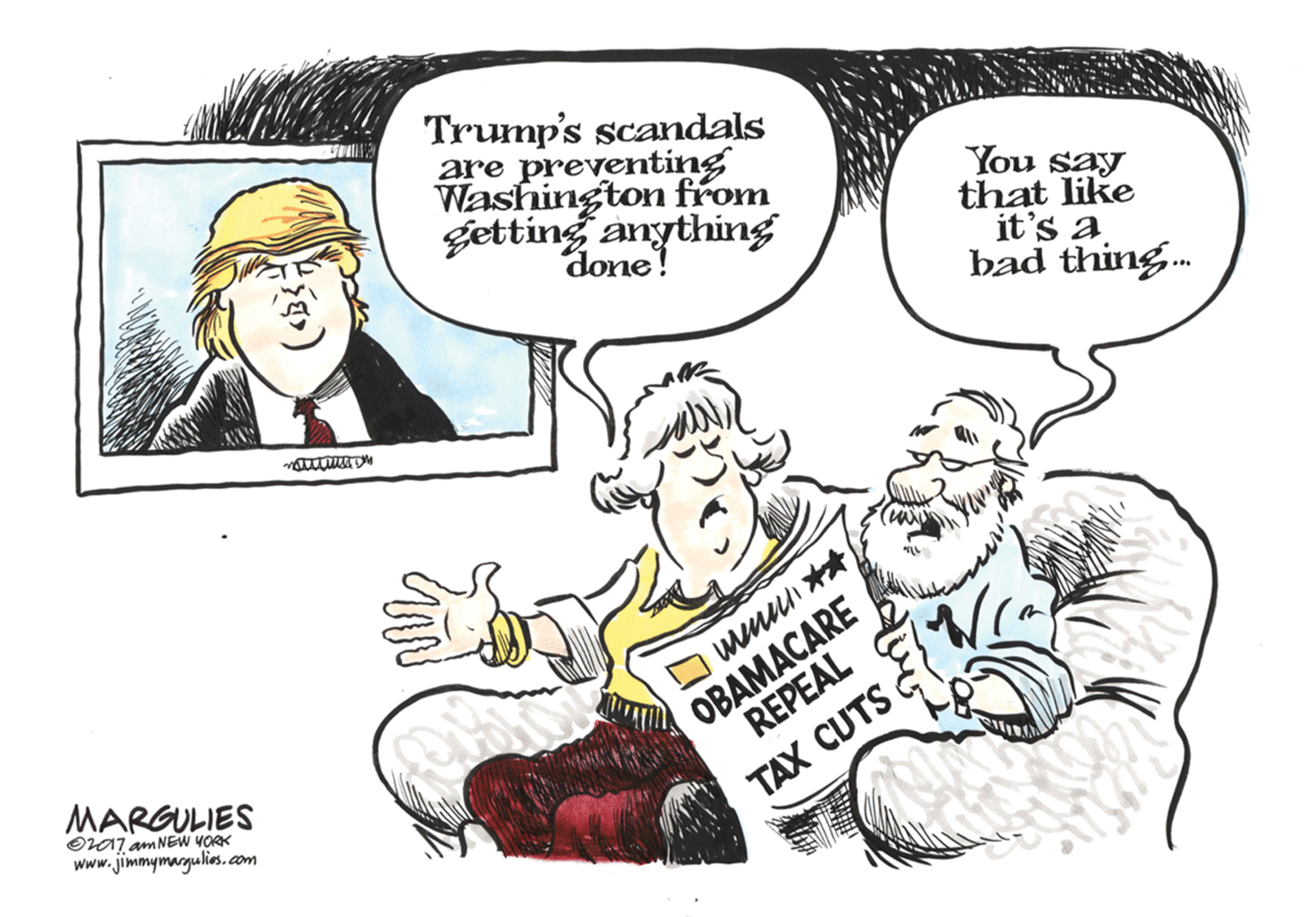 Mammal OCR: Trump's scandals are preventing Washington from getting anything done! You say that like it's a bad thing. OBAMACARE REPEAL MARGULIES Ora7 am NEW YORK www.jimmymargulies.com TAX CUTS Trump's scandals are preventing Washington from getting anything done! You say that like it's a bad thing. OBAMACARE REPEAL MARGULIES Ora7 am NEW YORK www.jimmymargulies.com TAX CUTS