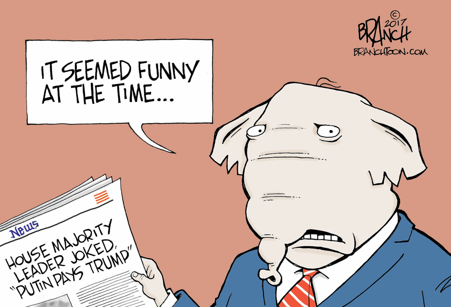 Human OCR: IT SEEMED FUNNY AT THE TIME... 2012 BRANCHTOON.COM News HOUSE MAJORITY LEADER JOKED"PUTIN PAYS TRUMP" IT SEEMED FUNNY AT THE TIME... 2012 BRANCHTOON.COM News HOUSE MAJORITY LEADER JOKED"PUTIN PAYS TRUMP"