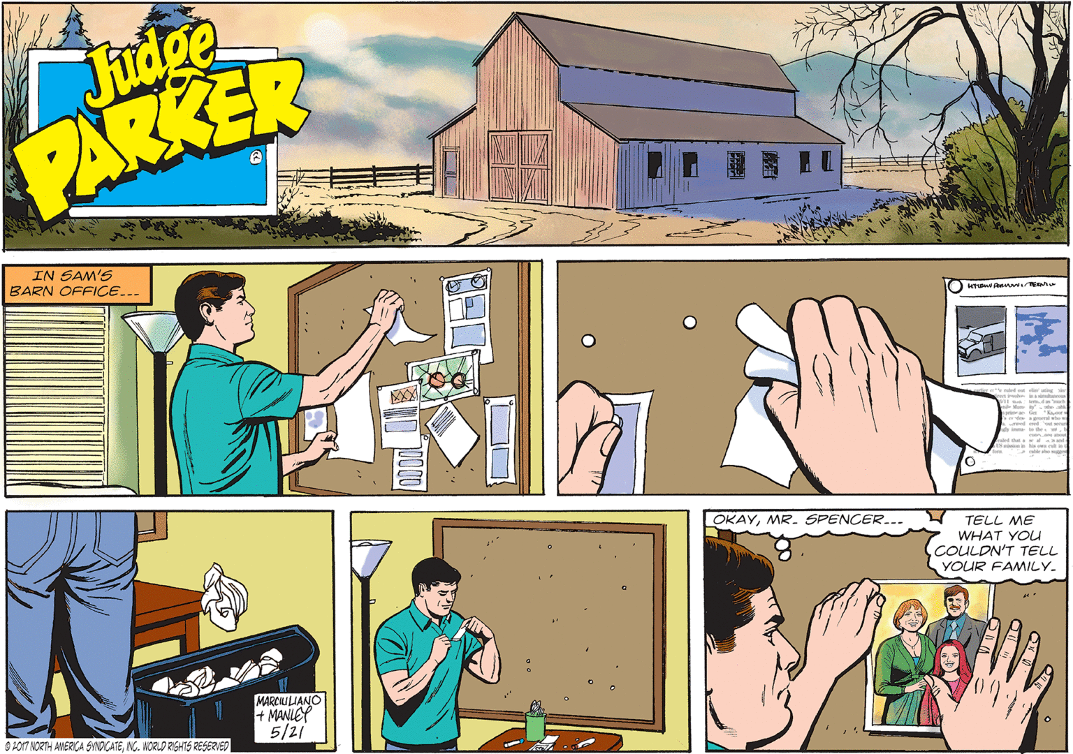 Font OCR: Judge PARKER IN SAM'S BARN OFFICE... HTU A OKAYMR. SPENCER... TELL ME WHAT YOU COULDN'T TELL YOUR FAMILY. MARCIULIANO + MANLEY 5/21 O AO1T NORTH AMERICA SMOICATENG. WORLD RIGHTS RESERVED Judge PARKER IN SAM'S BARN OFFICE... HTU A OKAYMR. SPENCER... TELL ME WHAT YOU COULDN'T TELL YOUR FAMILY. MARCIULIANO + MANLEY 5/21 O AO1T NORTH AMERICA SMOICATENG. WORLD RIGHTS RESERVED